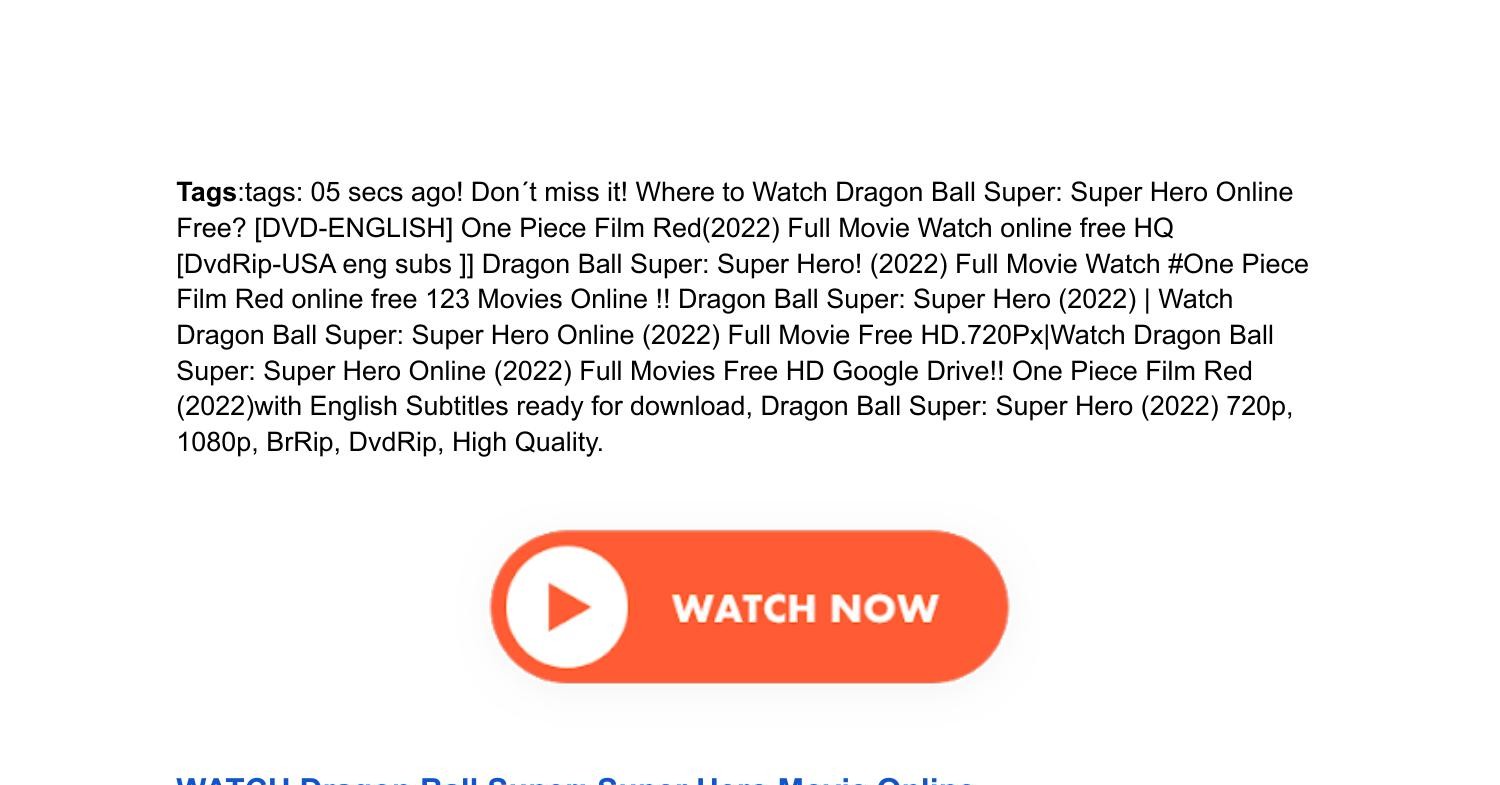 Watch Dragon Ball Super Super Hero 2022 Online Free Streaming Pdf