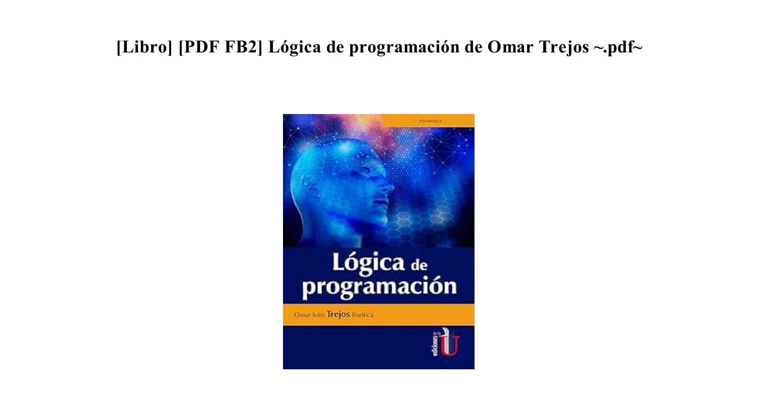 Libro Descargar L Gica De Programaci N De Omar Trejos Libro Pdf