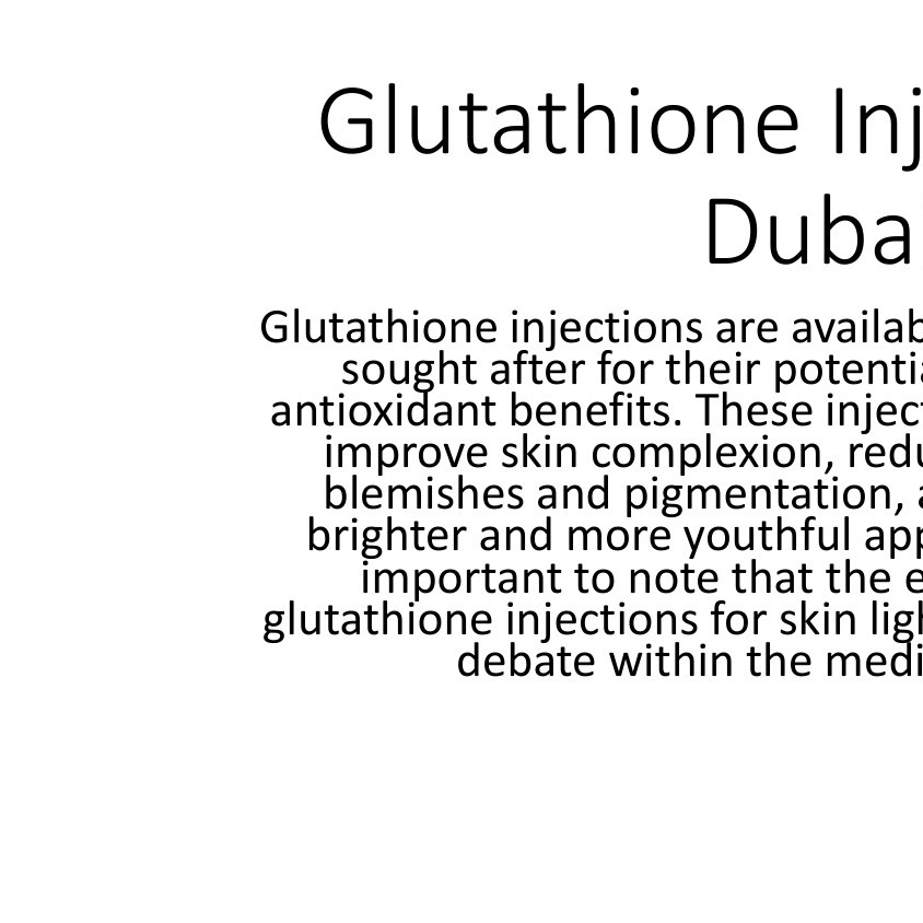 Glutathione Injections In Dubai Pptx DocDroid