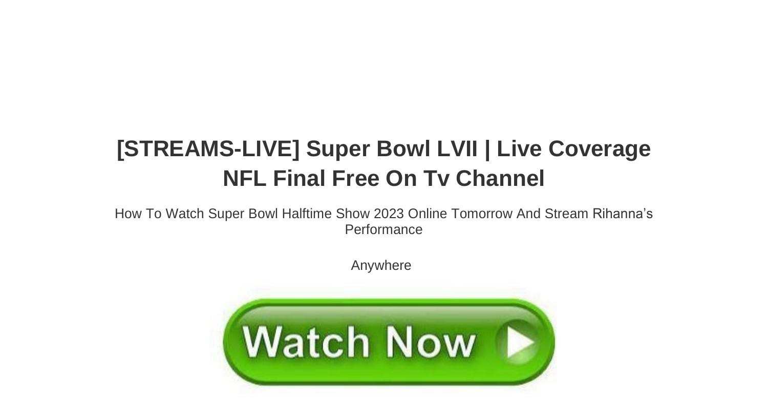 STREAMS LIVE Super Bowl LVII Live Stream FOX TV Pdf DocDroid