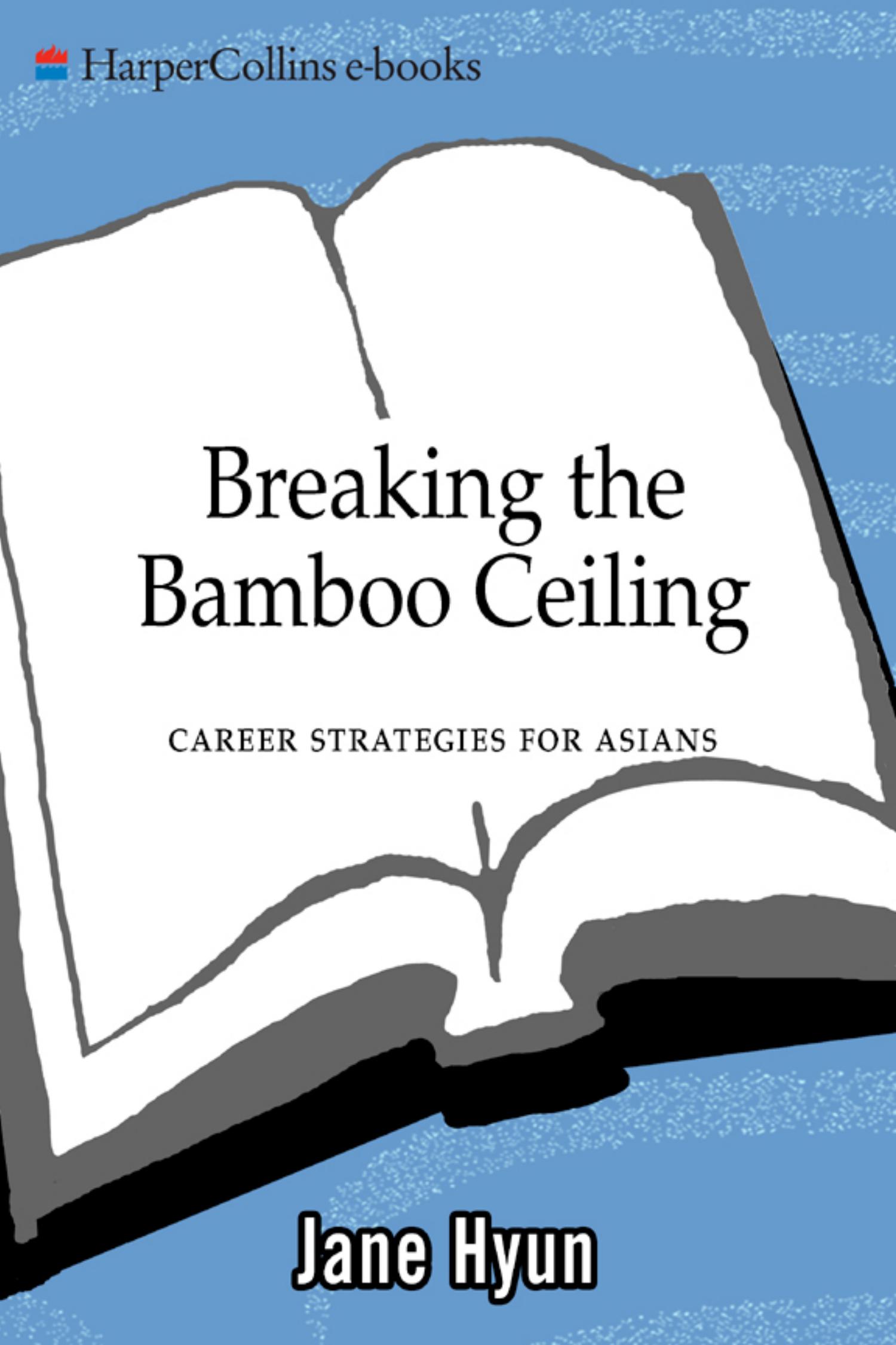 Jane Hyun Breaking The Bamboo Ceiling Career Strategies For Asians Harper Paperbacks