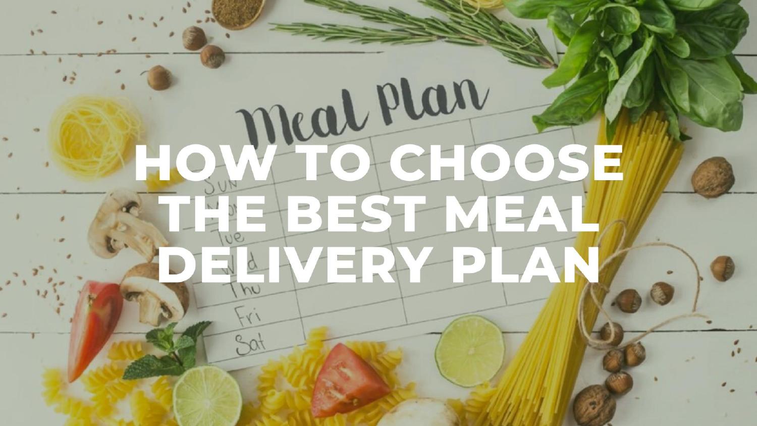How to choose the best meal delivery plan.pptx | DocDroid