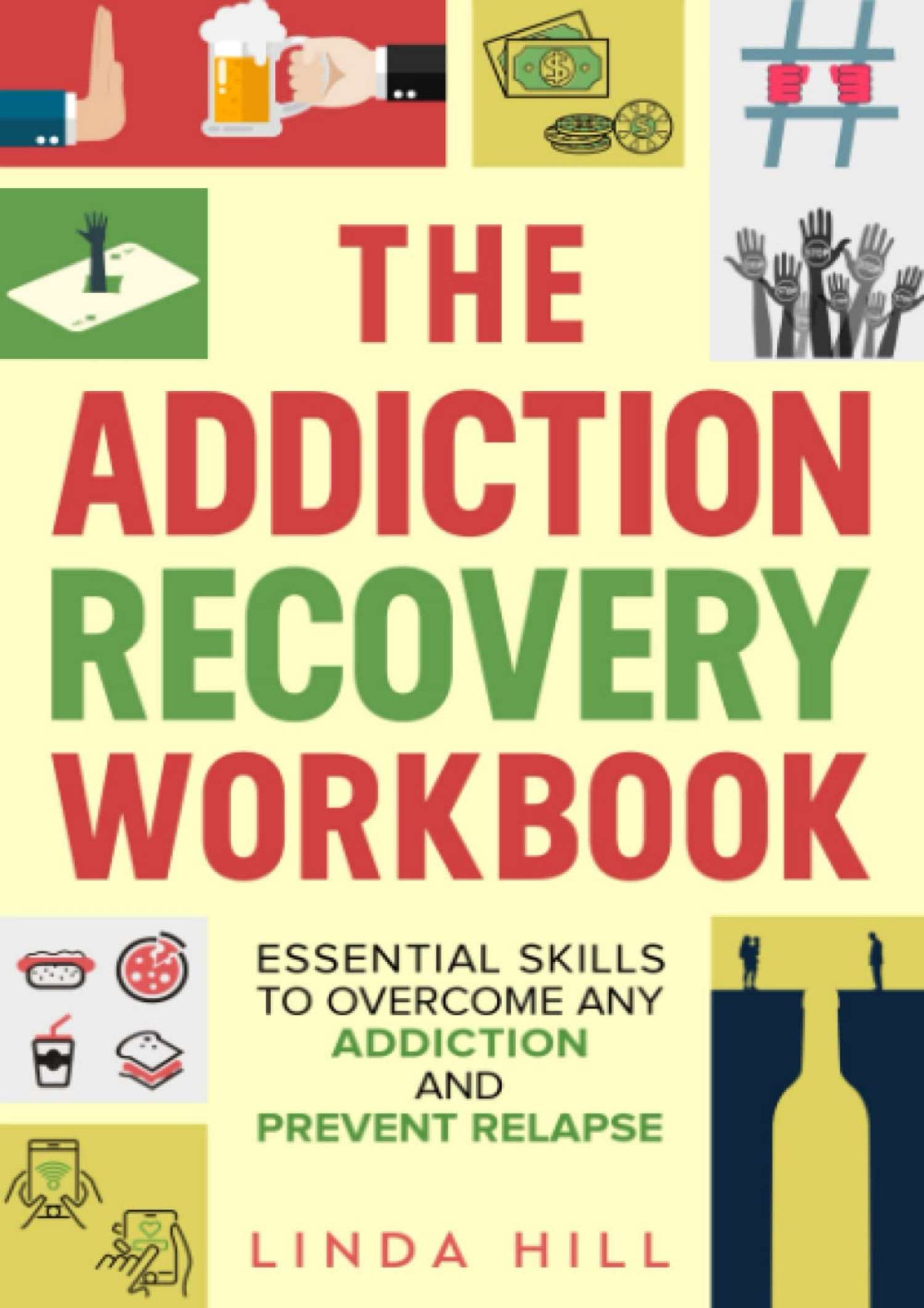 PDF The Addiction Recovery Workbook Essential Skills to Overcome Any ...