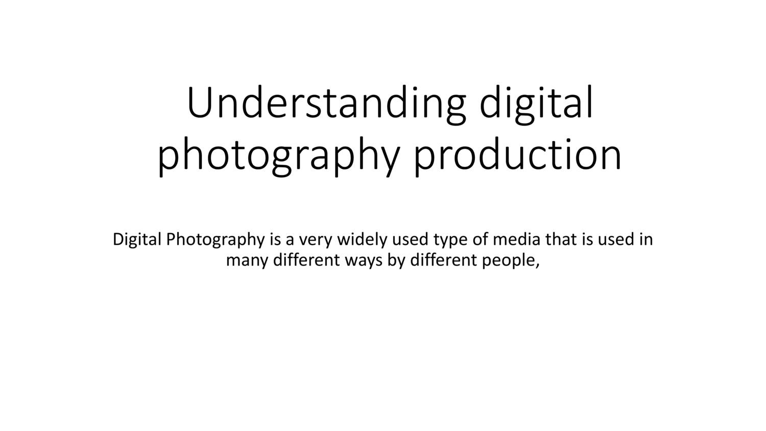 Understanding digital photography production.pptx | DocDroid