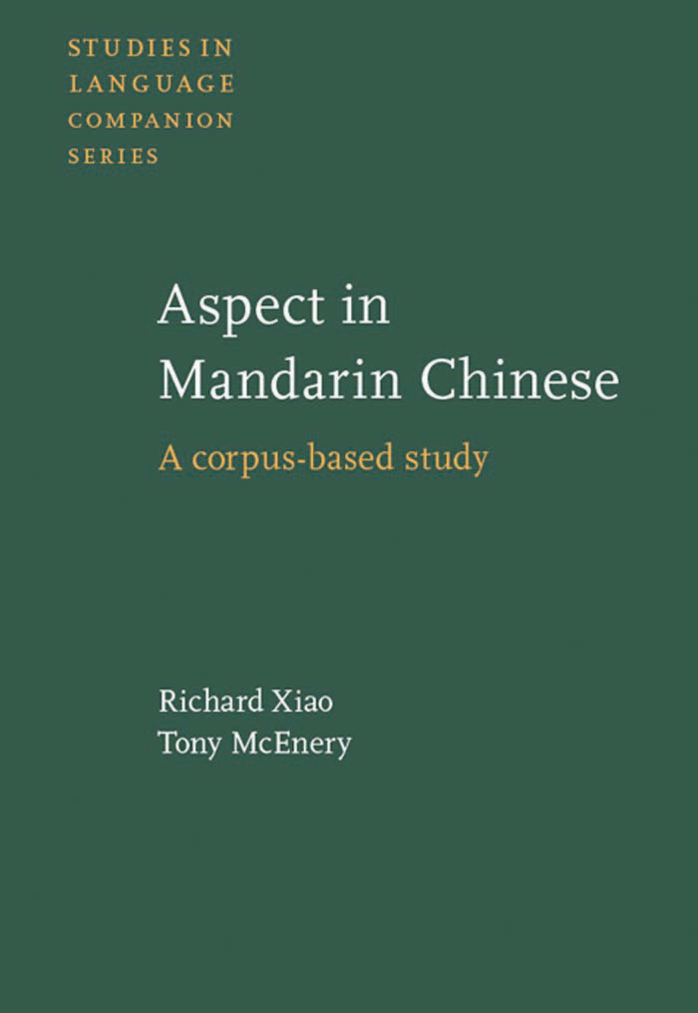 Richard Xiao, Tony McEnery - Aspect In Mandarin Chinese_ A Corpus-based ...