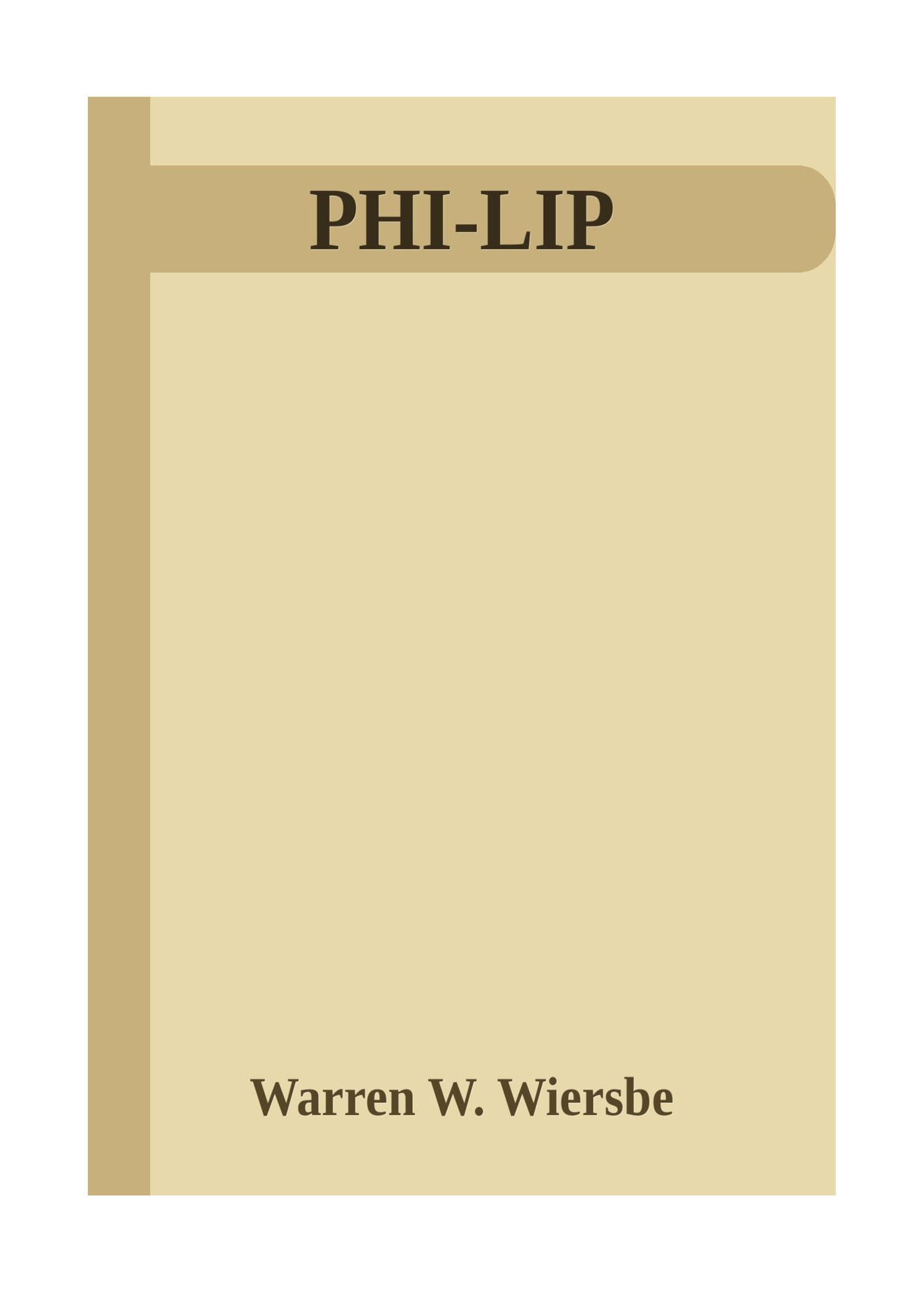 phi-lip_-_warren_w._wiersbe.pdf | DocDroid