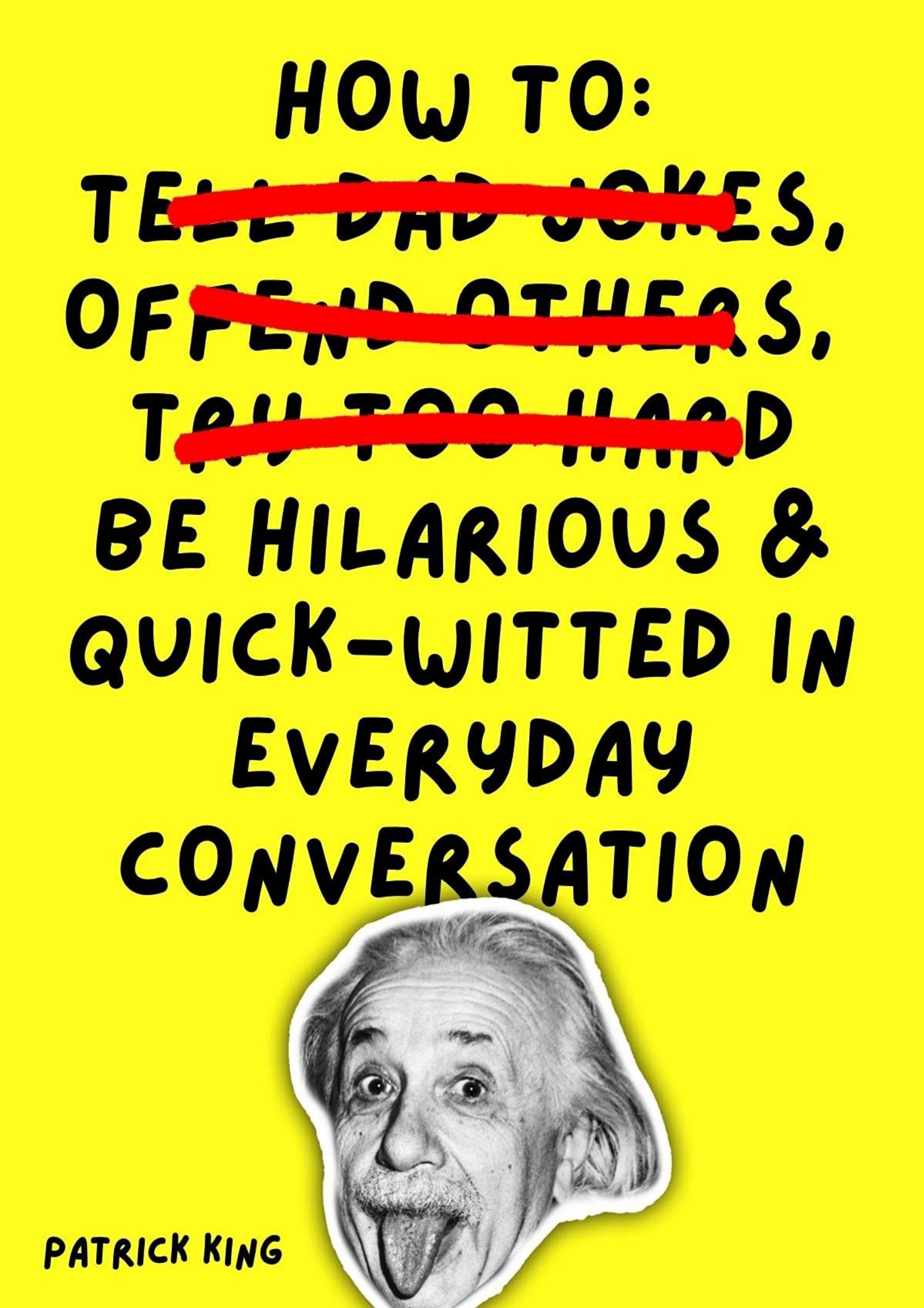 EBOOK How To Be Hilarious and Quick Witted in Everyday Conversation How ...