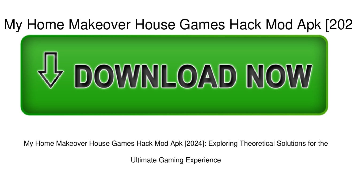 My-Home-Makeover-House-Games-Hack-Mod-Apk-[2024].pdf | DocDroid