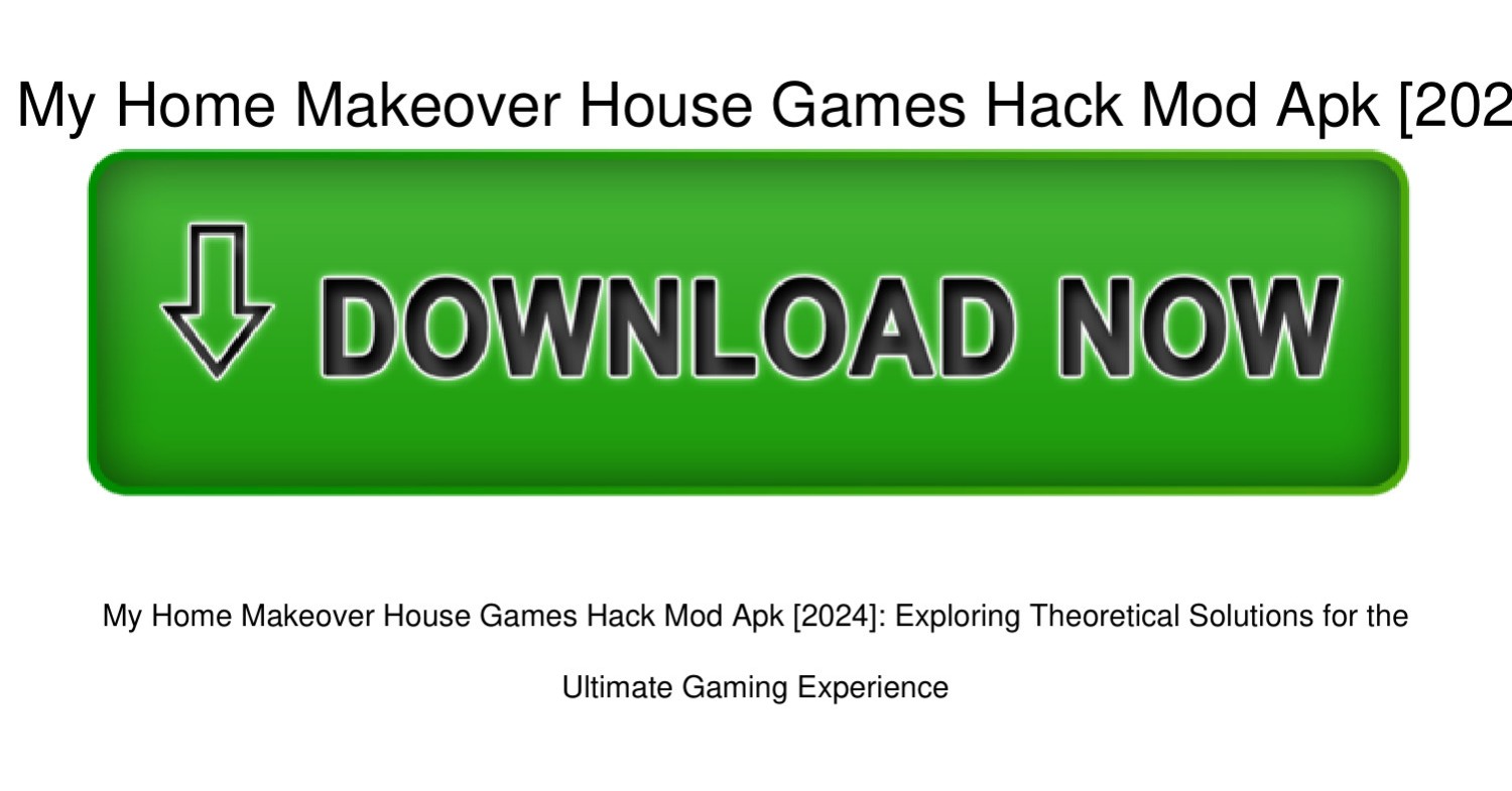 My-Home-Makeover-House-Games-Hack-Mod-Apk-[2024].pdf | DocDroid