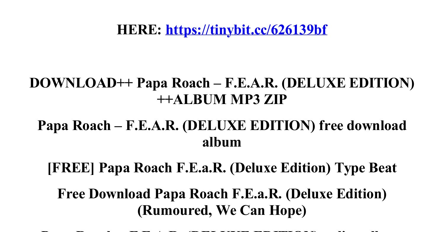 Download_papa_roach_f_e_a_r_deluxe_edition_album_mp3_zip.Pdf.