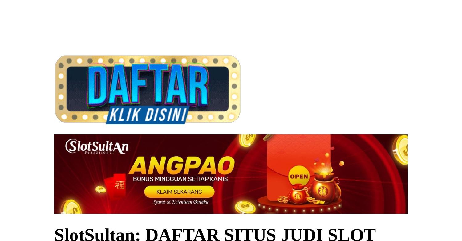 SlotSultan_DAFTAR_SITUS_JUDI_SLOT_GACOR_ONLINE_INDONESIA_GAMPANG_MENANG_TERBARU_2022.pdf | DocDroid