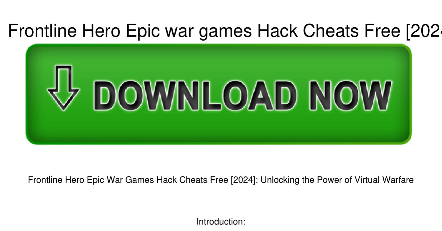 Frontline-Hero-Epic-war-games-Hack-Cheats-Free-[2024].pdf | DocDroid