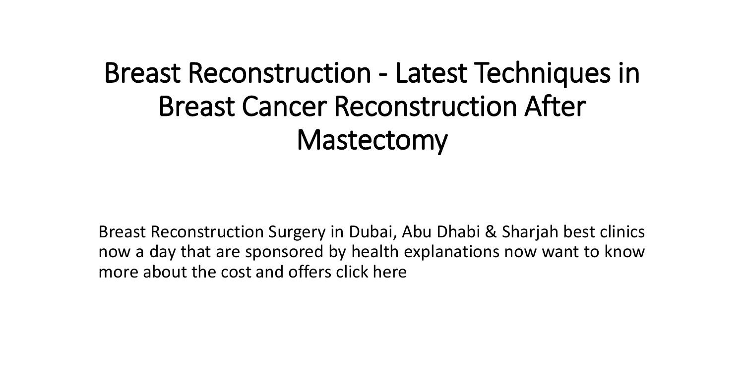 Breast Reconstruction Latest Techniques In Breast Cancer Reconstruction After Mastectomy Pptx Docdroid