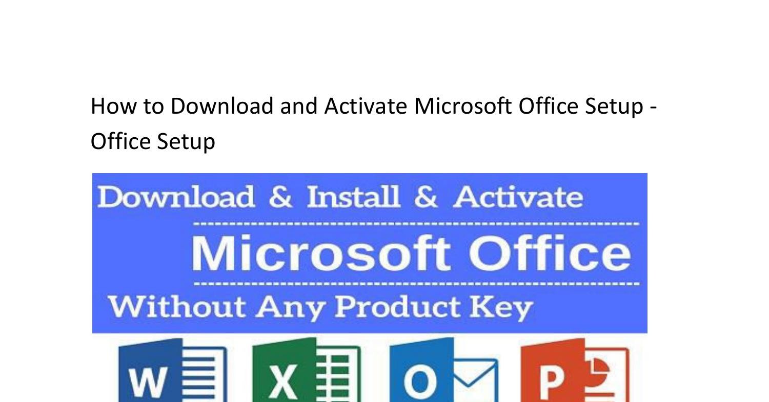 How to download and activate Microsoft Office Setup - Office Setup.pdf ...