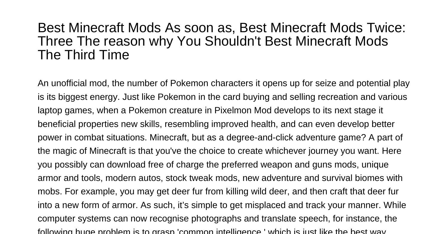 Best Minecraft Mods Once Best Minecraft Mods Twice Three Reasons Why You Shouldnt Best Minecraft 