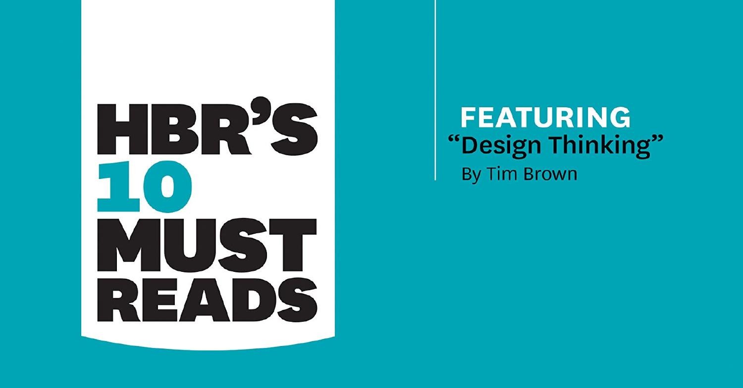 DOWNLOAT HBR s 10 Must Reads on Design Thinking with featured article