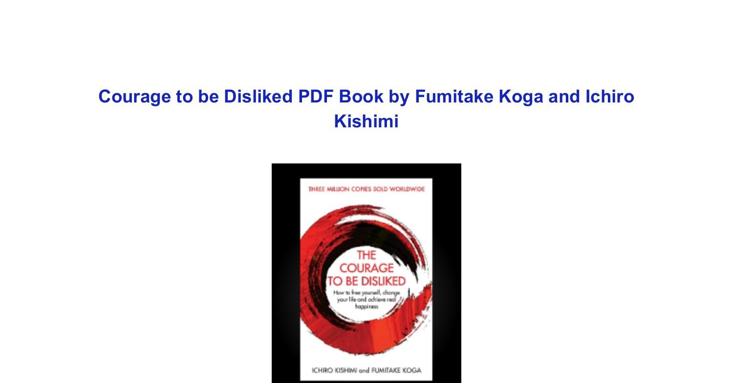 Download Courage to be Disliked PDF Book by Fumitake Koga and Ichiro ...