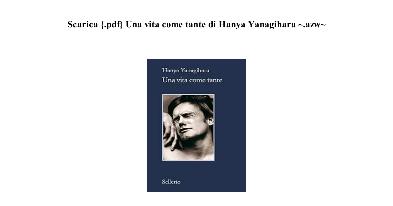 Una vita come tante : Yanagihara, Hanya: : كتب