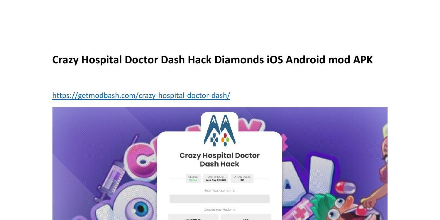 Crazy Hospital Doctor Dash Hack Diamonds iOS Android mod APK.pdf | DocDroid