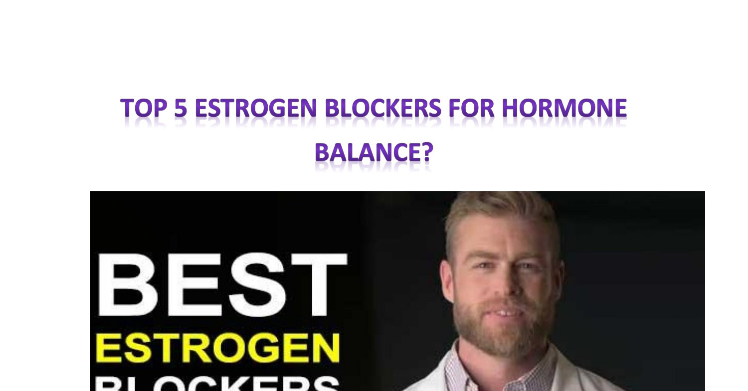 Top 5 Estrogen Blockers for Hormone Balance.pdf | DocDroid