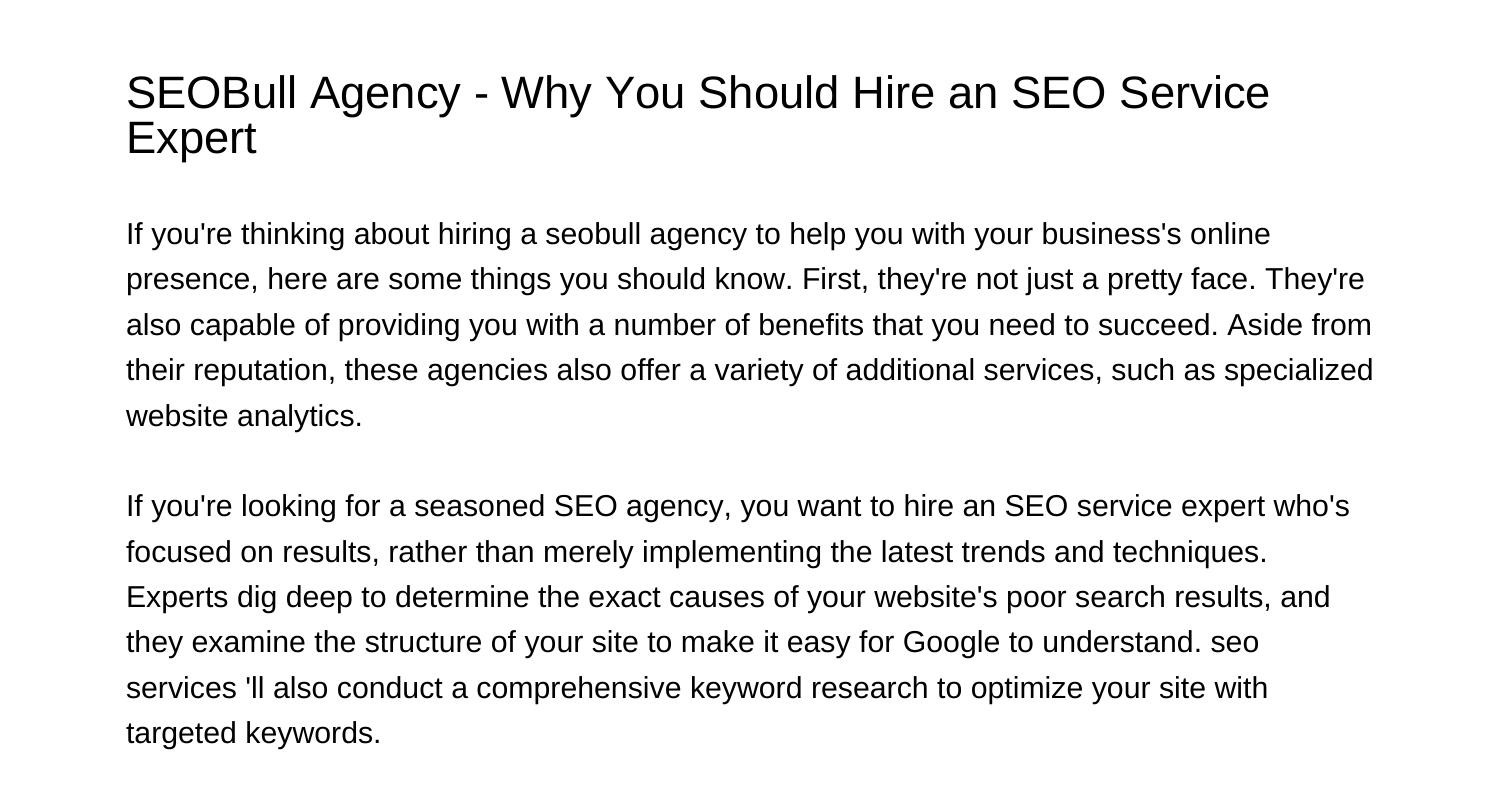 Seobull Agency Why You Should Hire An Seo Service Expertaavqbpdfpdf Docdroid 