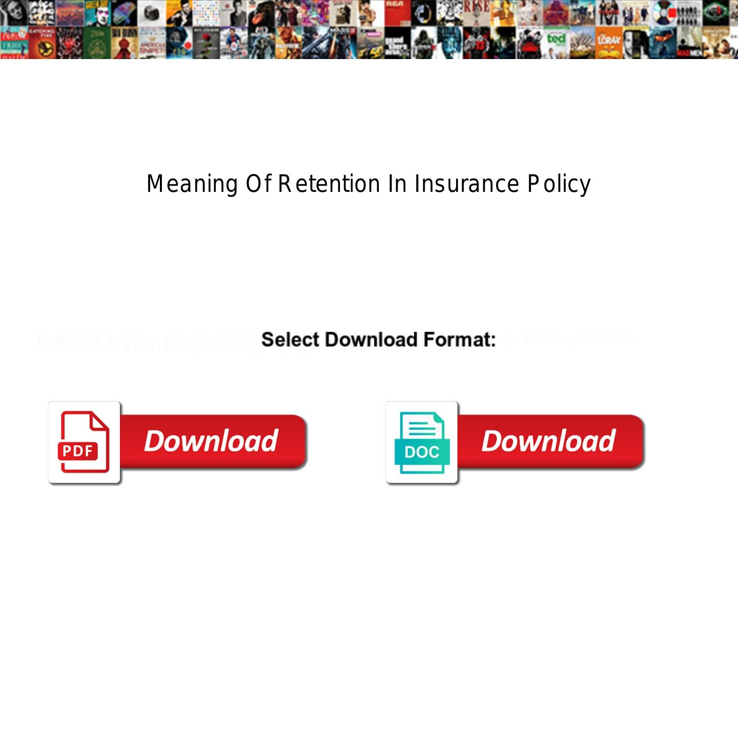 Meaning of retention in insurance policy pdf DocDroid