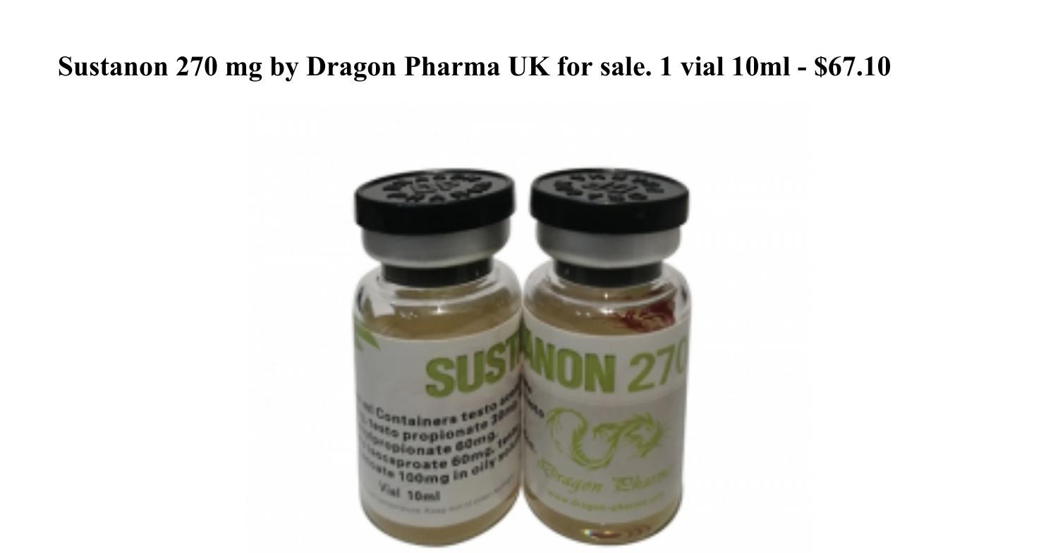 Sustanon 270 mg by Dragon Pharma UK for sale 1 vial 10ml.pdf | DocDroid