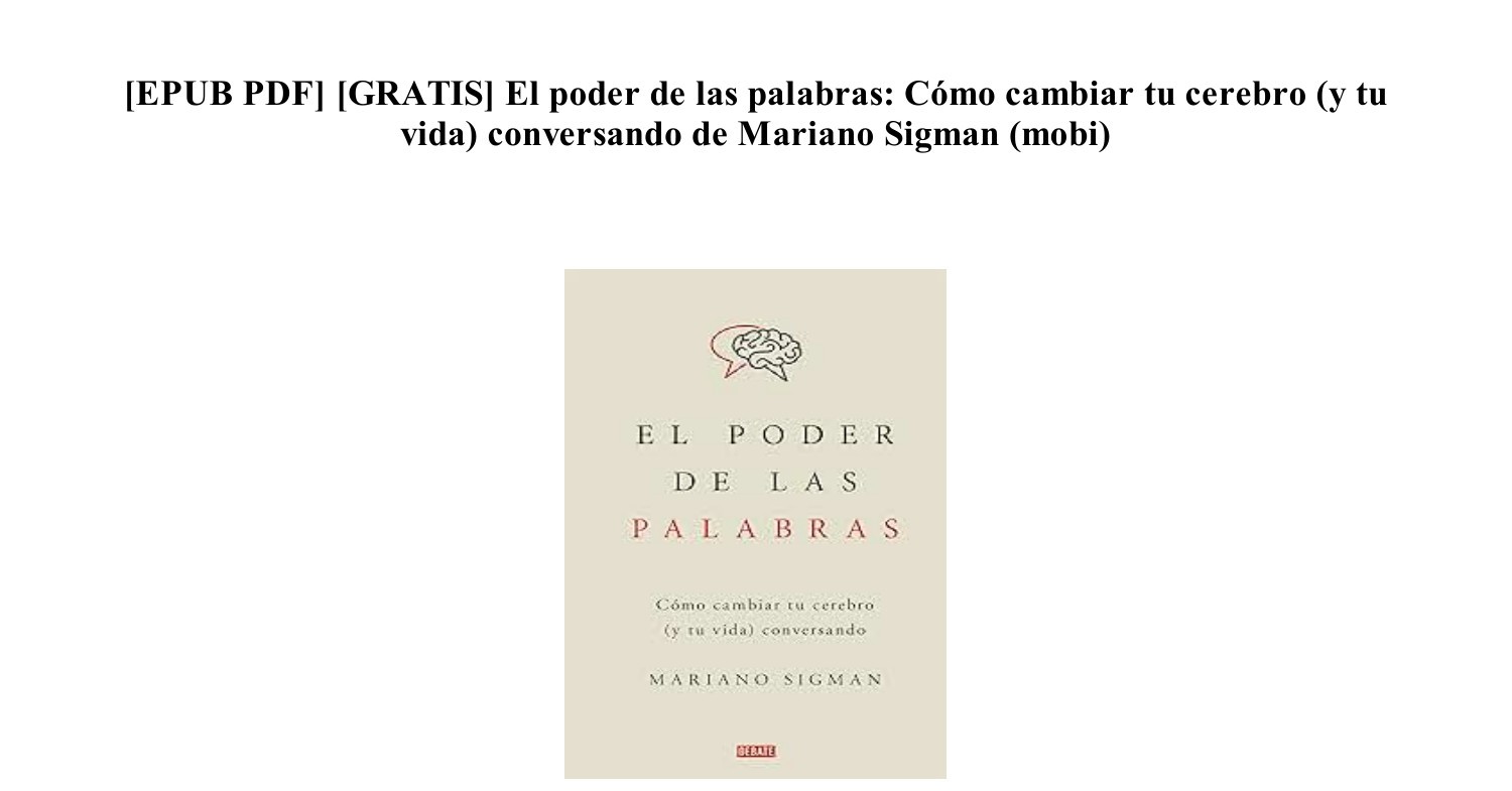 Pdf Epub Libro El Poder De Las Palabras Cómo Cambiar Tu Cerebro Y Tu Vida Conversando De 5093