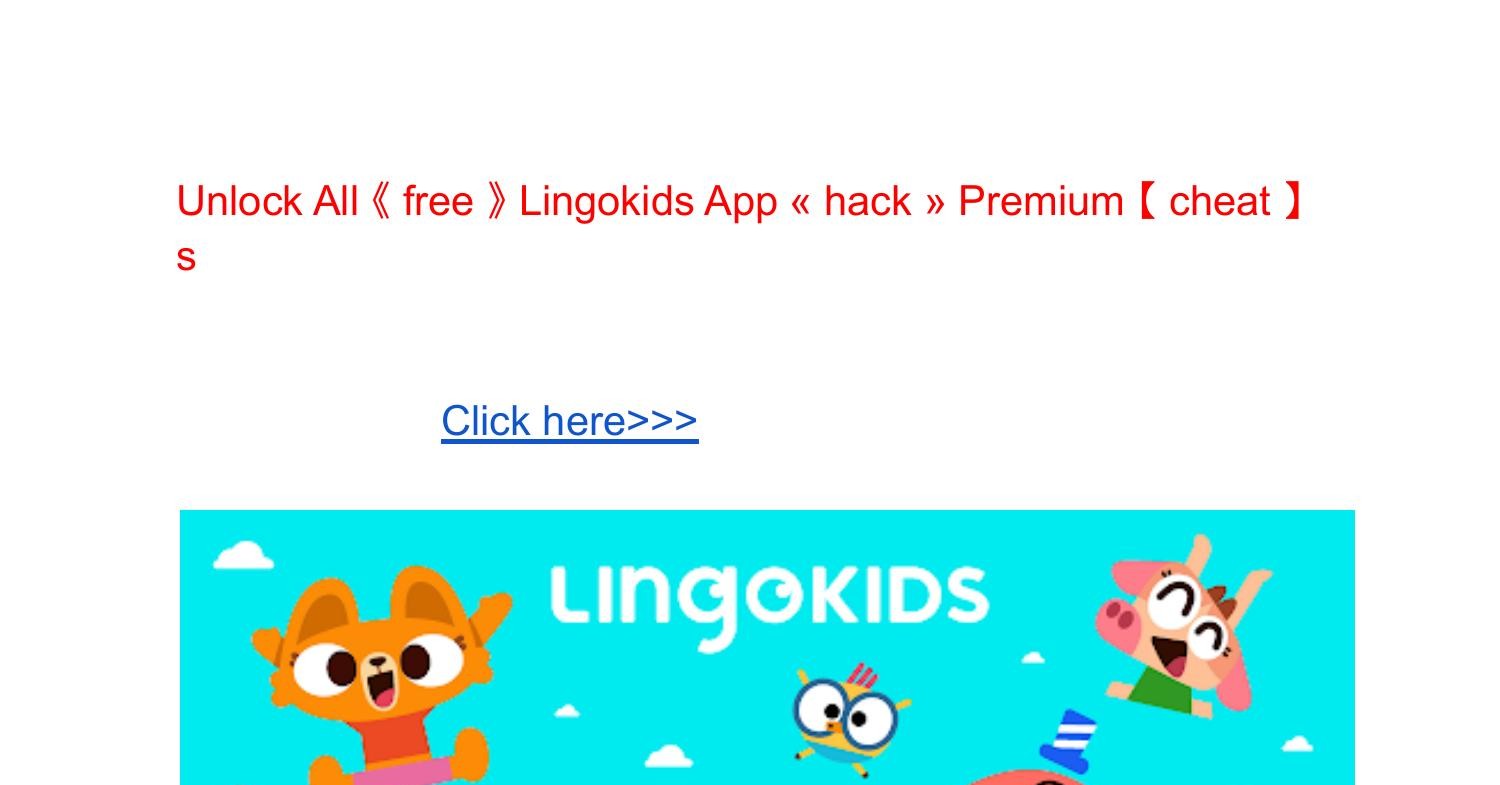 unlock-all-free-lingokids-app-hack-premium-cheat-s-pdf