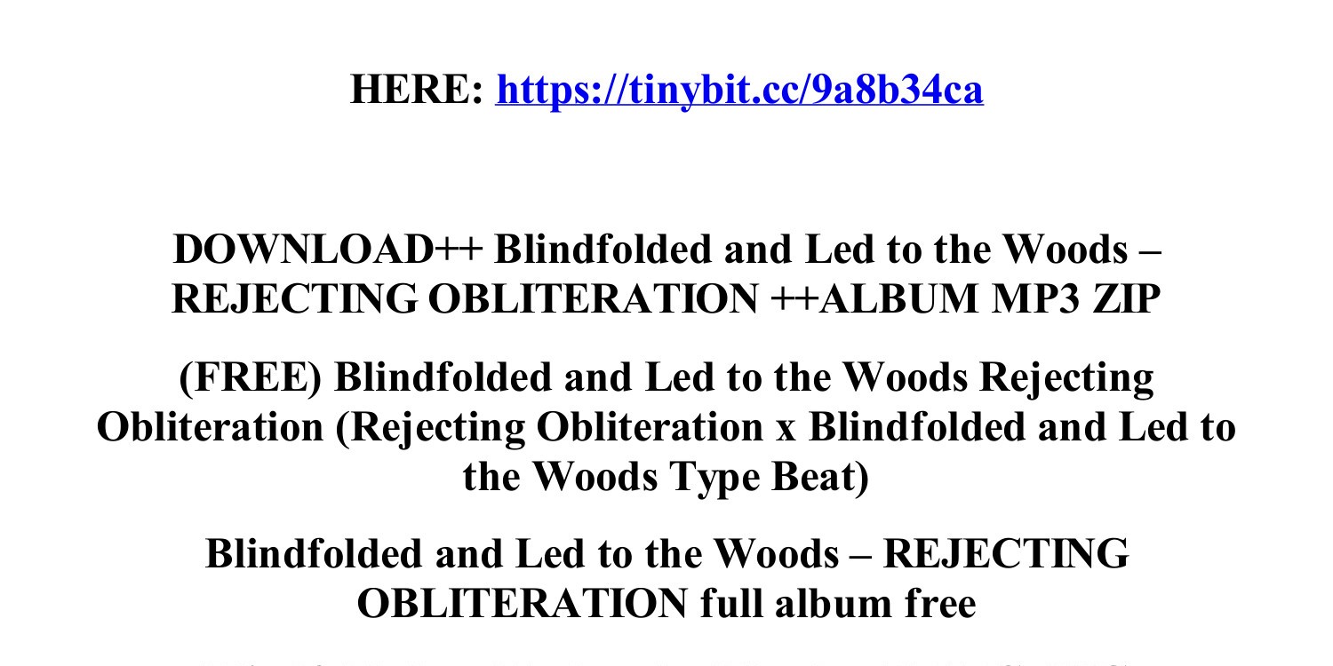 Blindfolded and Led to the Woods - Rejecting Obliteration