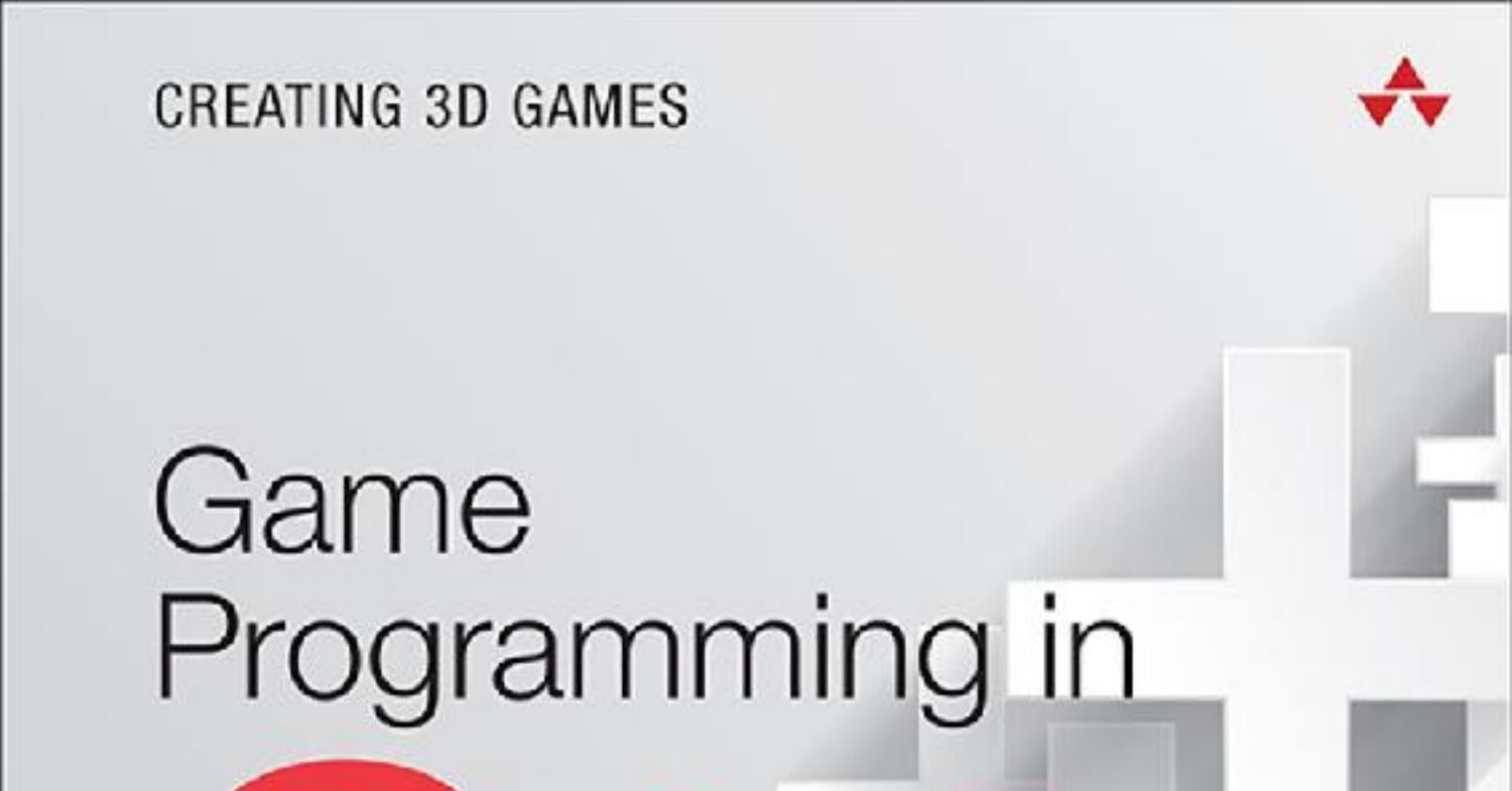 Game Programming in C++ Creating 3D Games.pdf | DocDroid