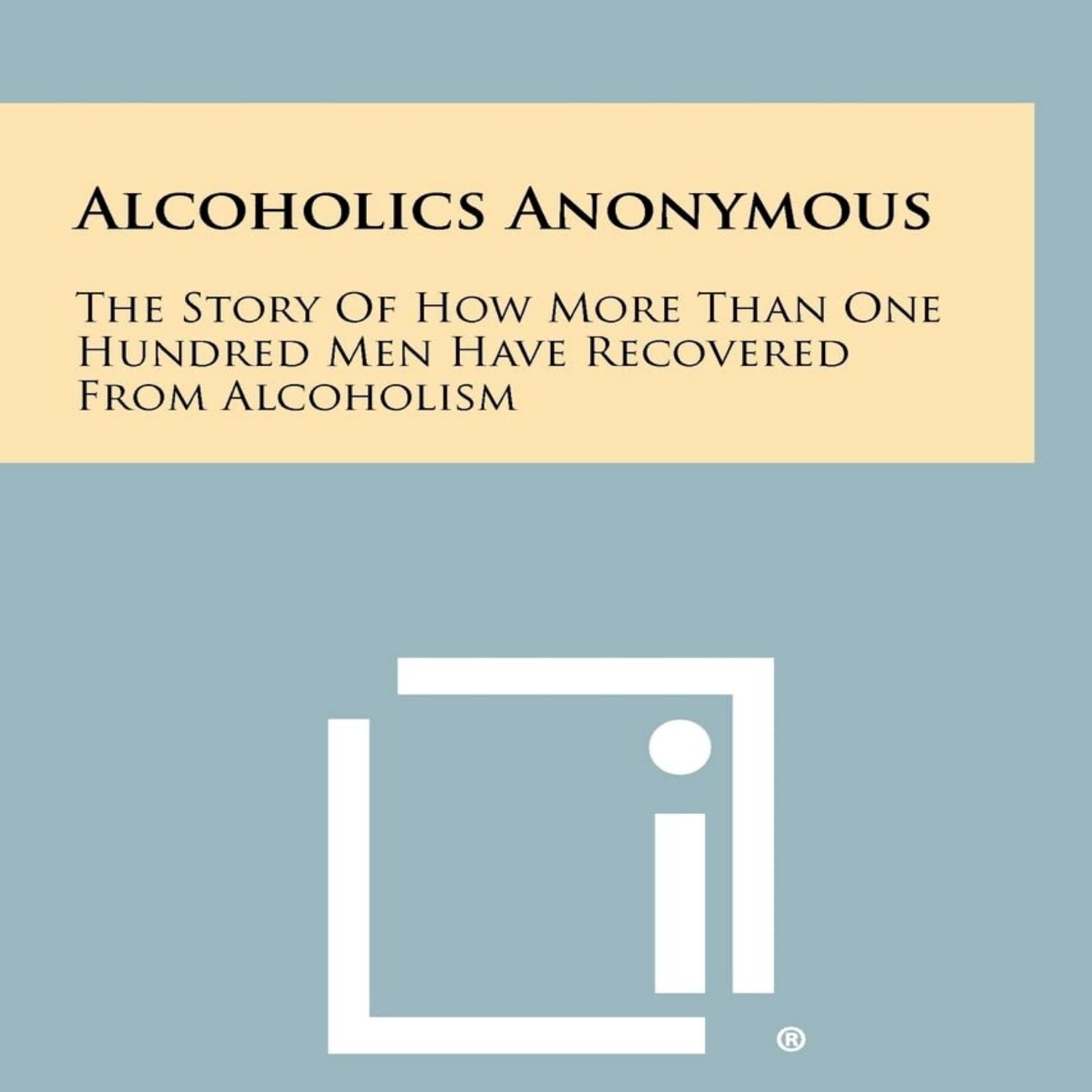 READ Alcoholics Anonymous The Story of How More Than One Hundred Men ...