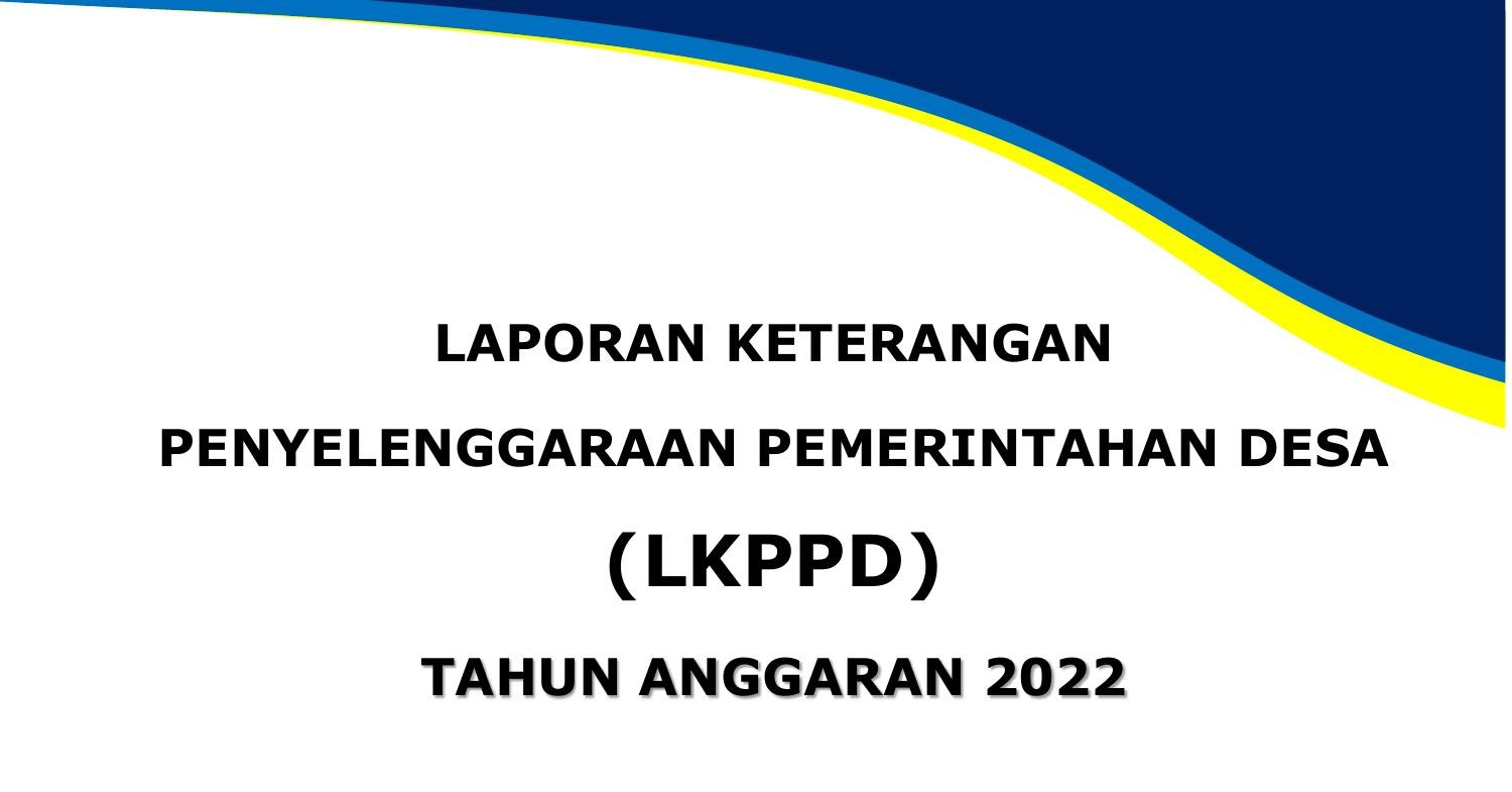 LAPORAN KETERANGAN PENYELENGGARAAN PEMERINTAHAN DESA T.A 2022.pdf ...