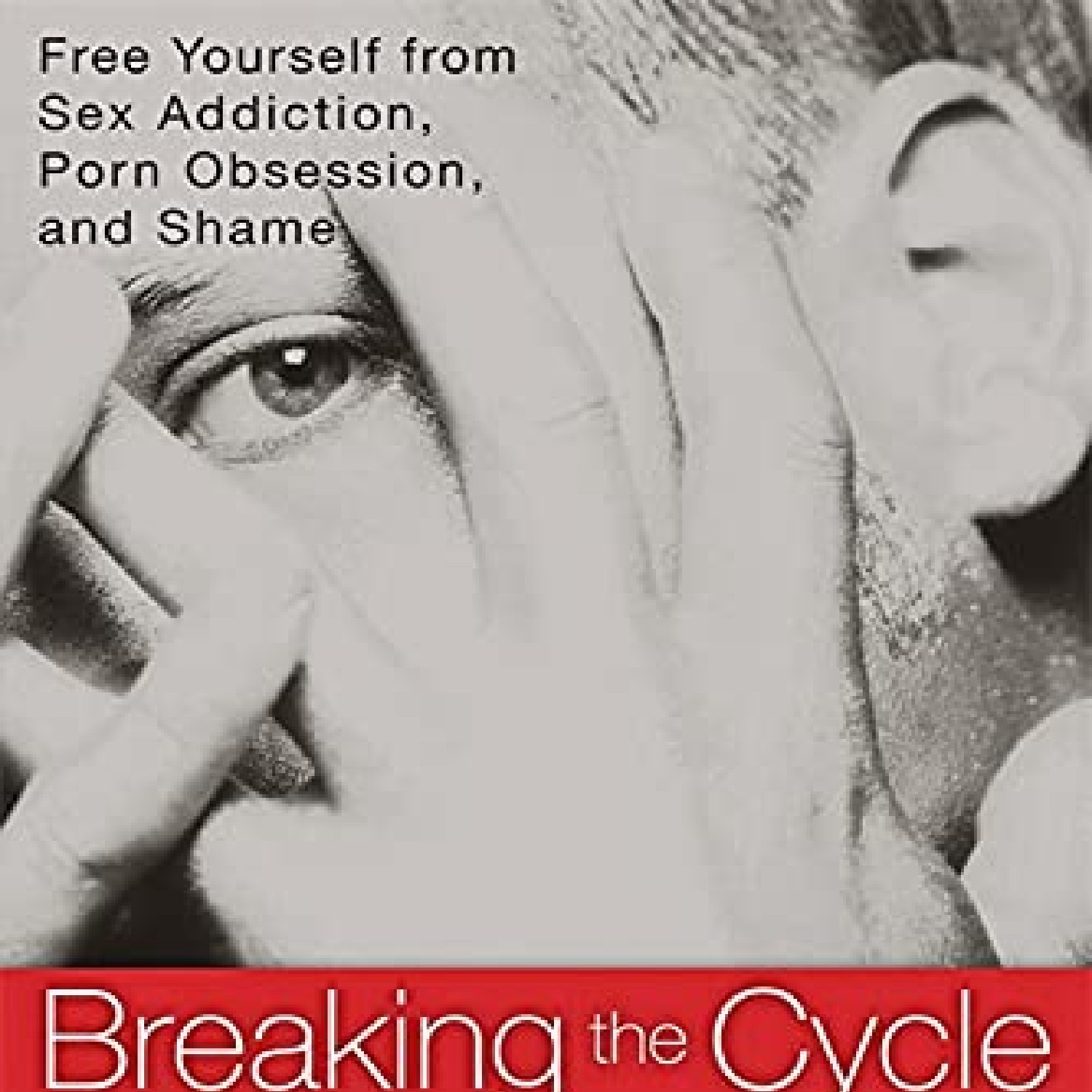 READING Breaking the Cycle Free Yourself from Sex Addiction Porn Obsession  and Shame.pdf | DocDroid