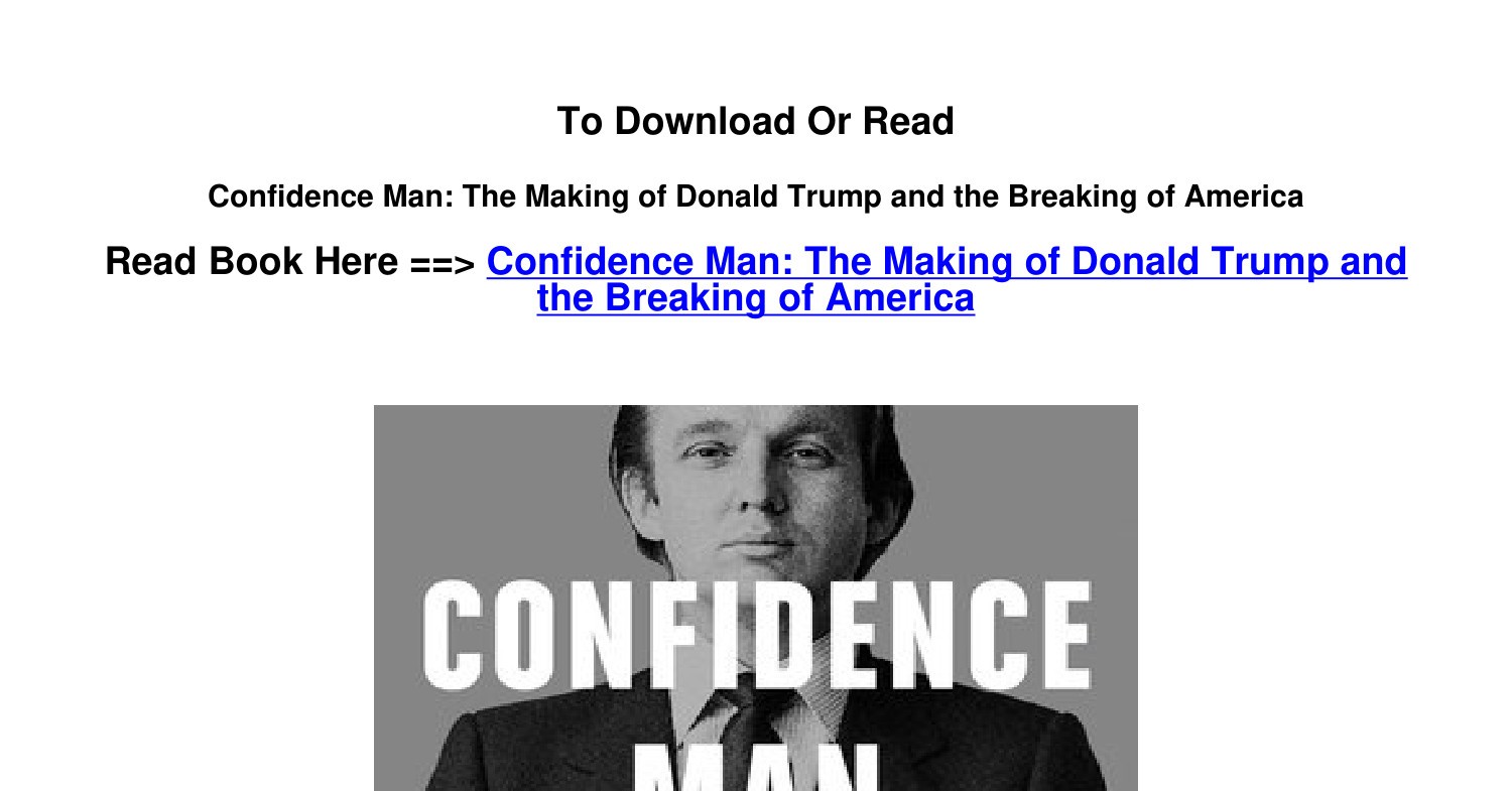 DOWNLOAD Pdf Confidence Man The Making Of Donald Trump And The Breaking Of .pdf | DocDroid