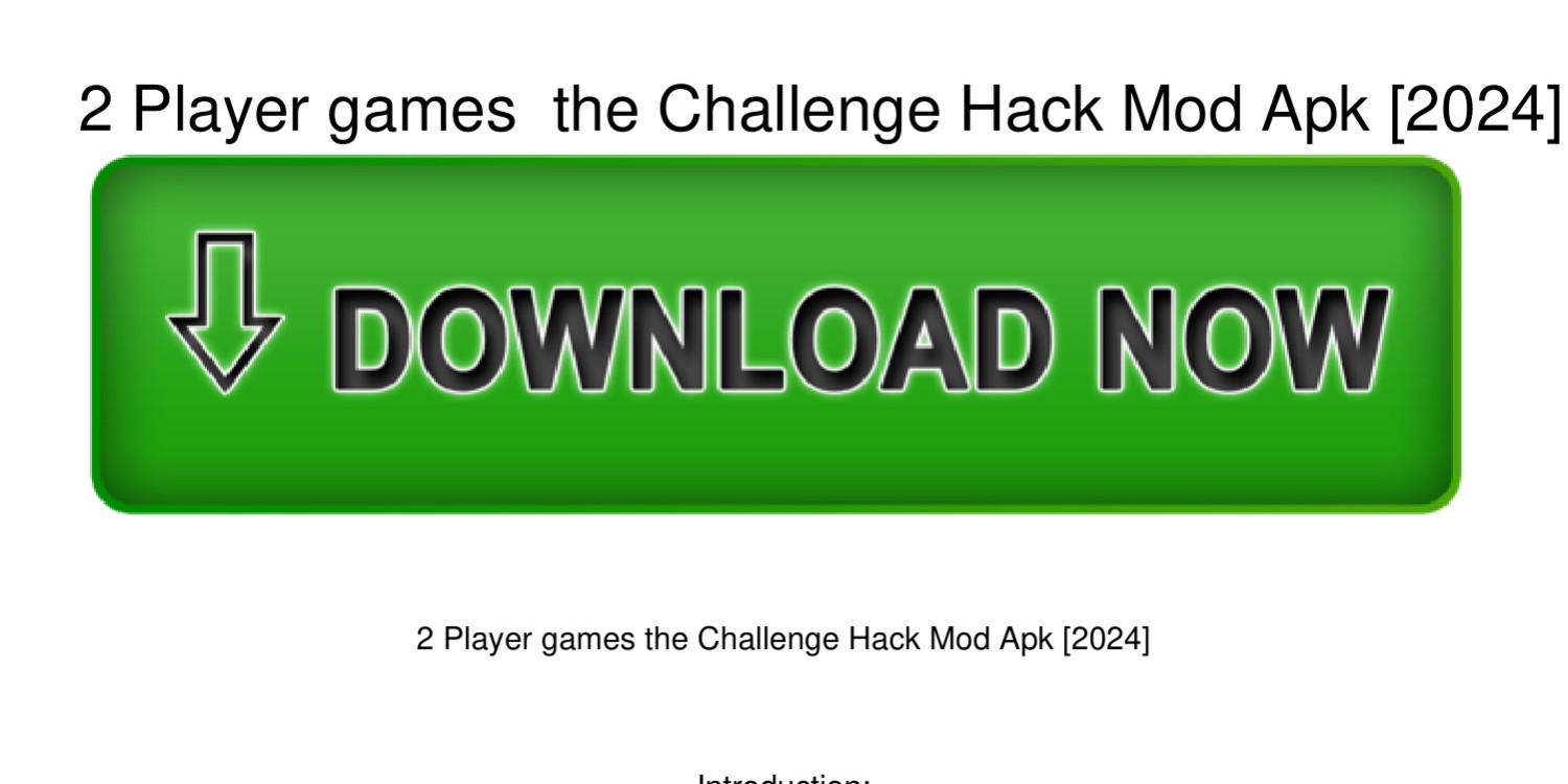 2-Player-games--the-Challenge-Hack-Mod-Apk-[2024].pdf | DocDroid