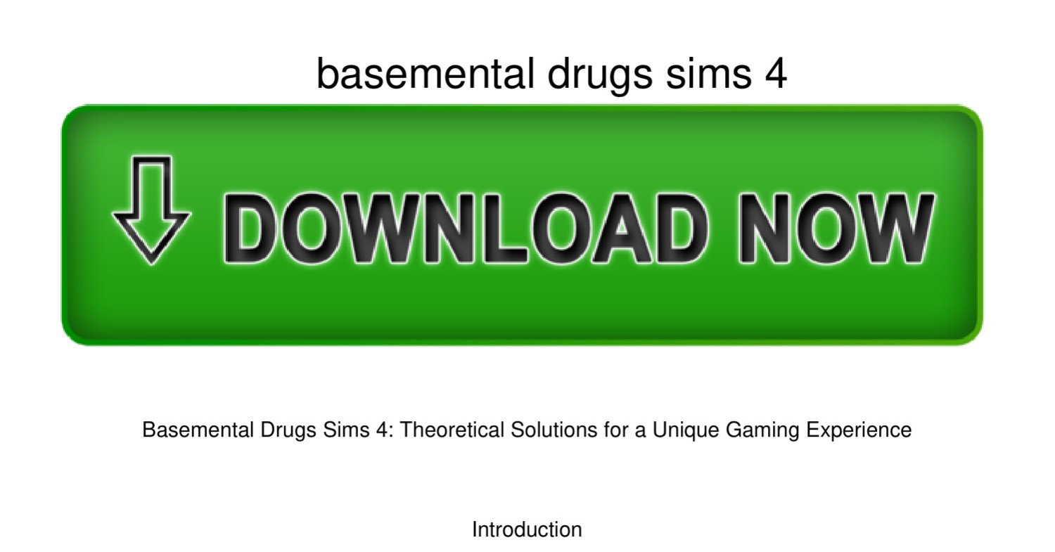 basemental-drugs-sims-4.pdf | DocDroid