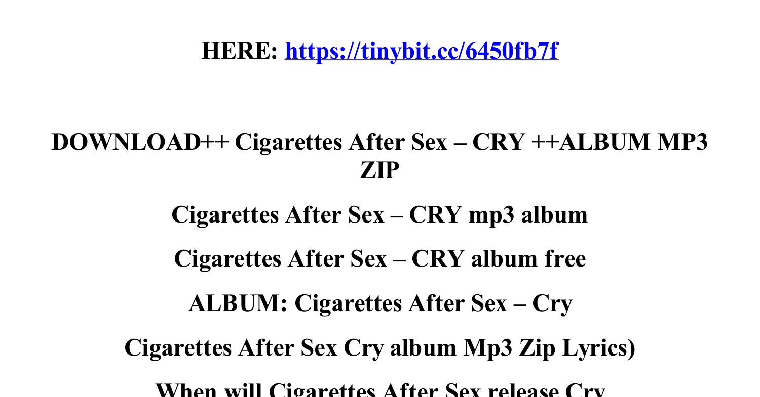 download_cigarettes_after_sex_cry_album_mp3_zip.pdf | DocDroid