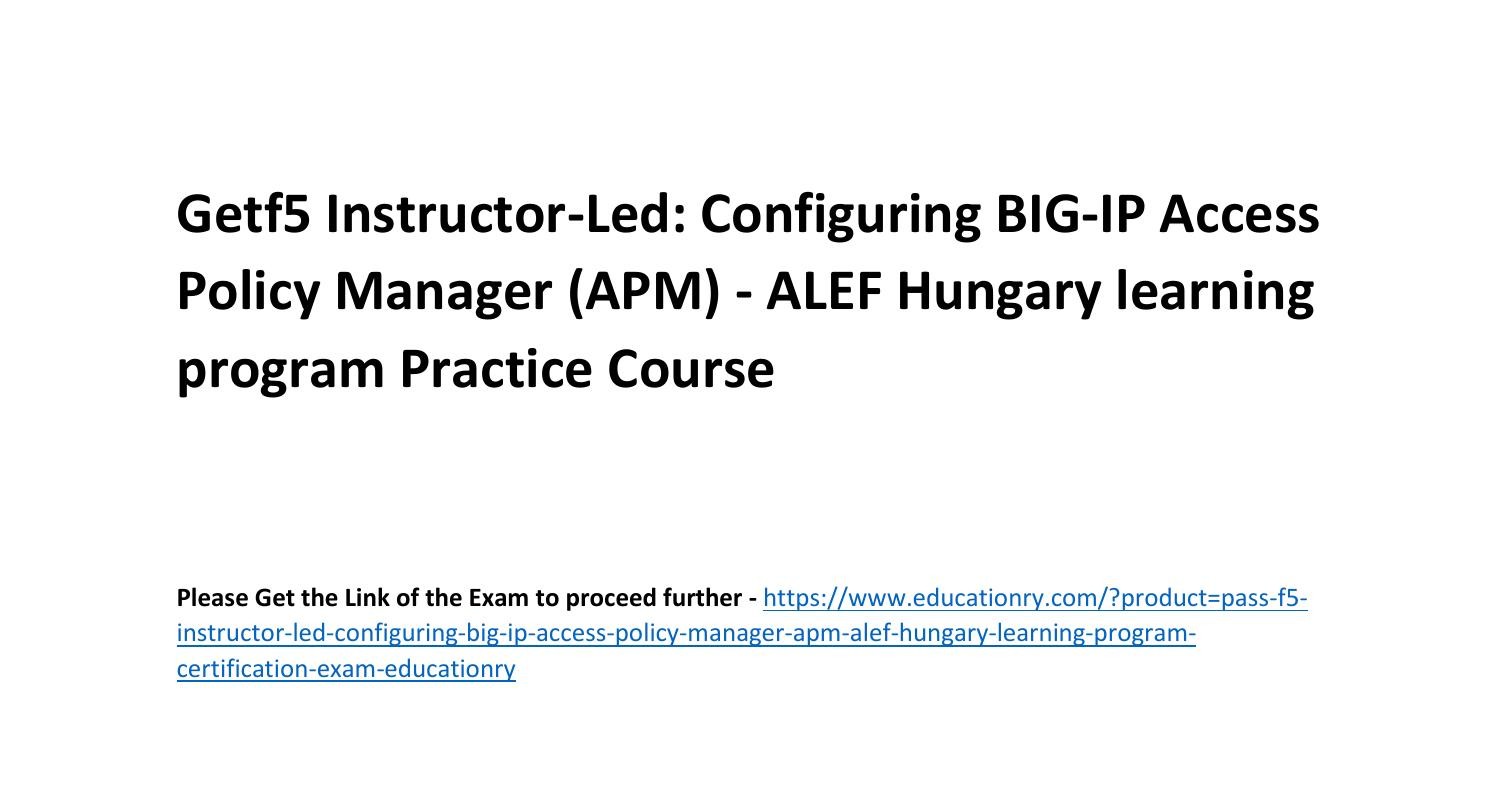 f5 Instructor Led Configuring BIG IP Access Policy Manager APM