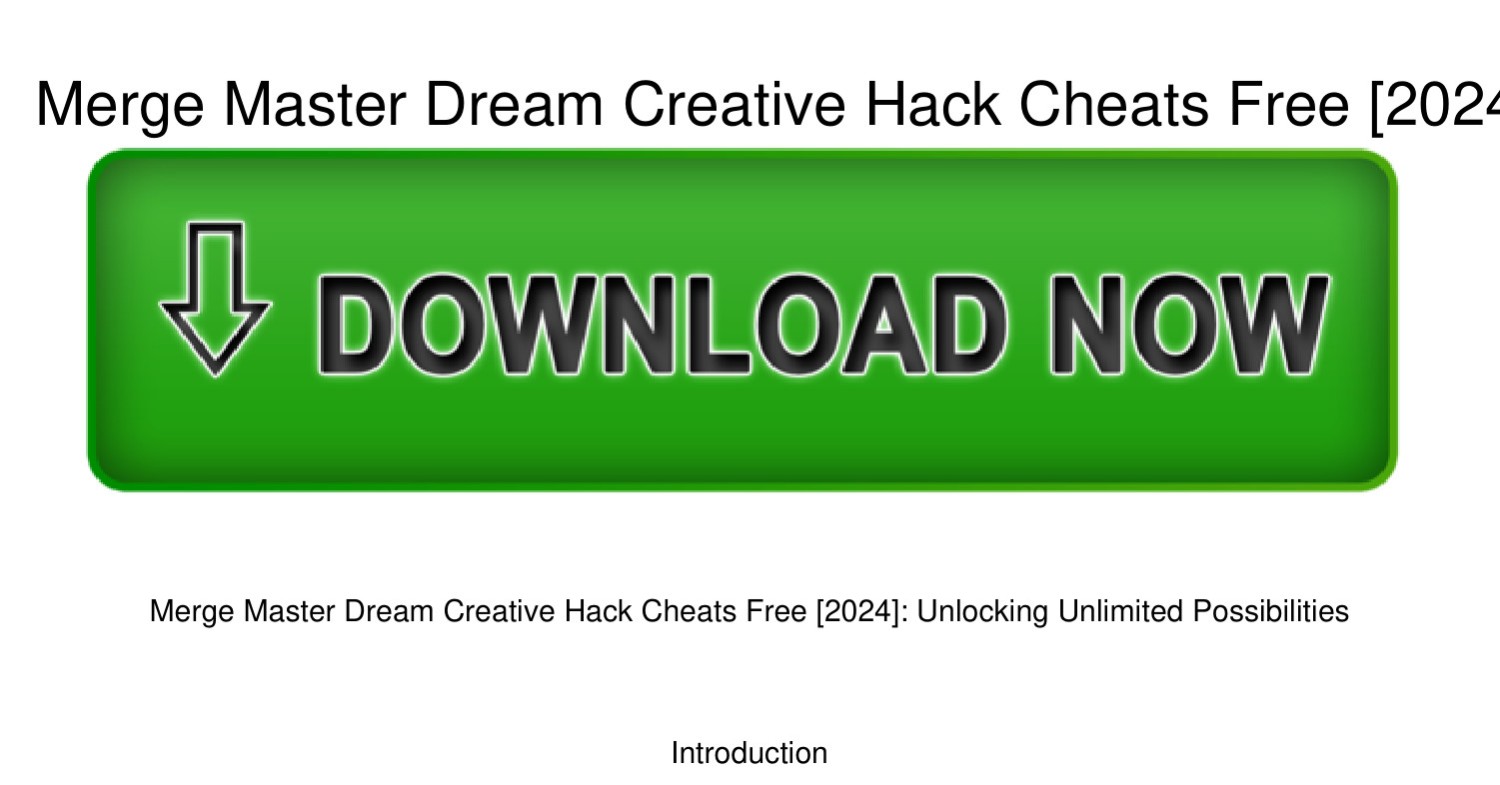 Merge-Master-Dream-Creative-Hack-Cheats-Free-[2024.Pdf | DocDroid