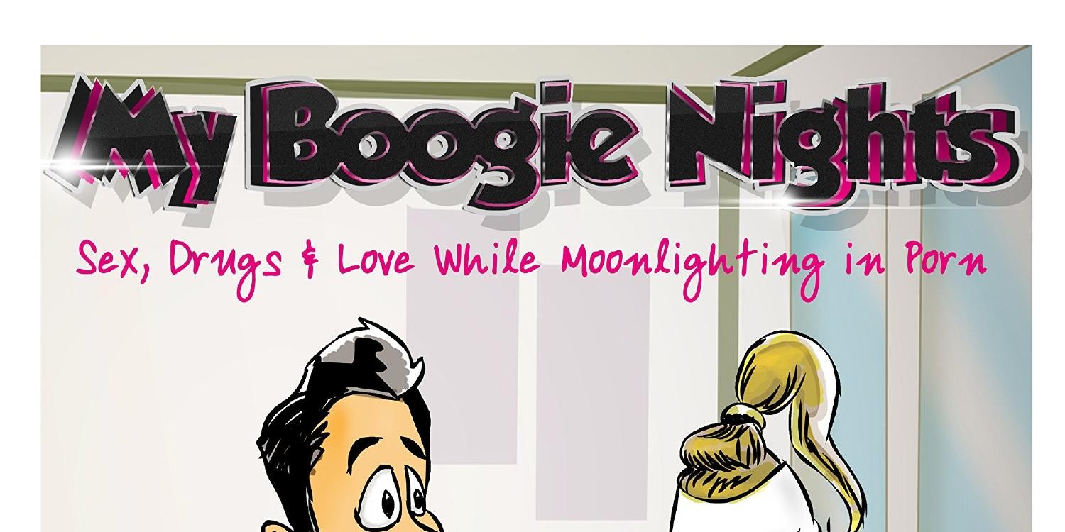 My Real Boogie Nights Sex Drugs and Love While Moonlighting in Porn.pdf |  DocDroid