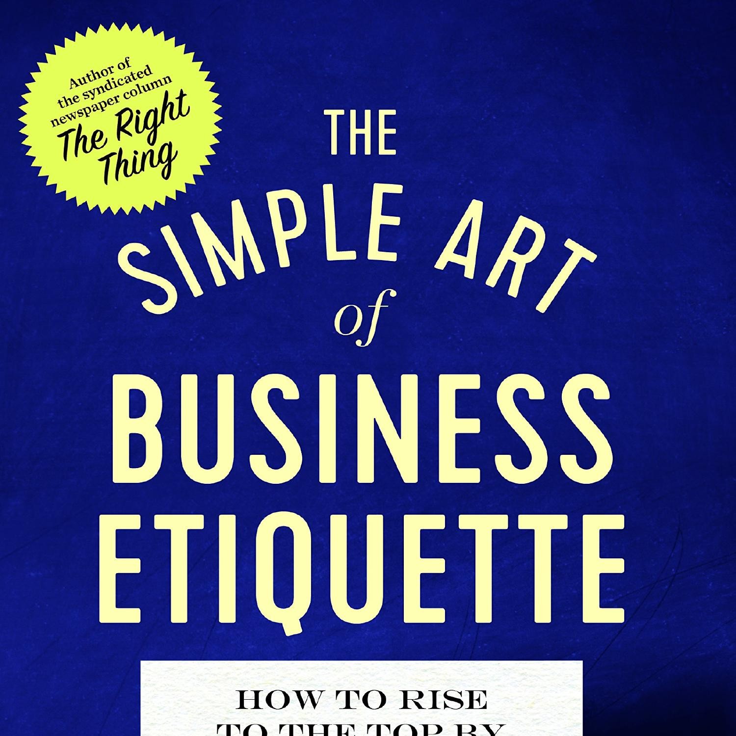 download-the-simple-art-of-business-etiquette-how-to-rise-to-the-top-by