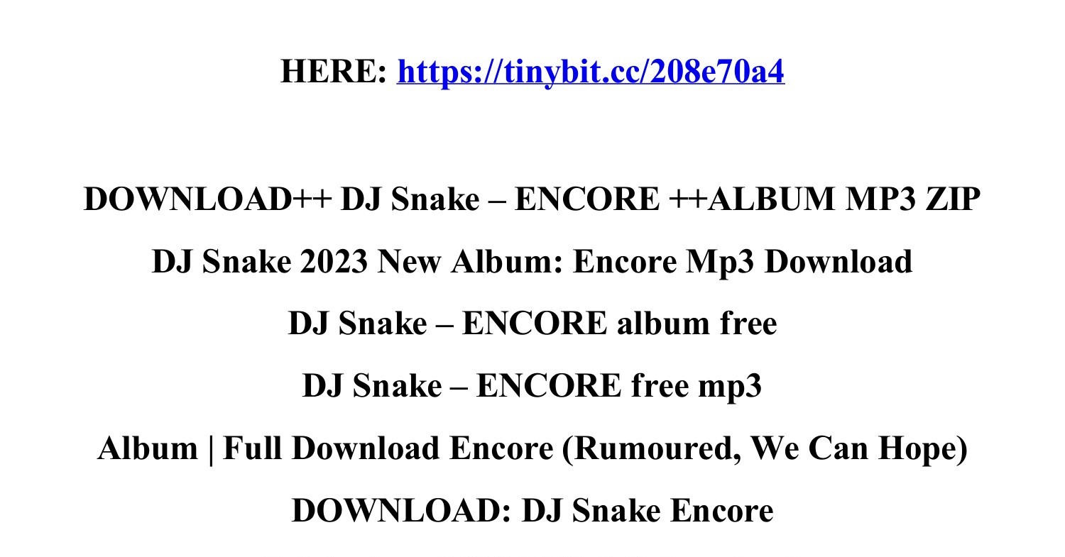 Download_dj_snake_encore_album_mp3_zip.Pdf | DocDroid