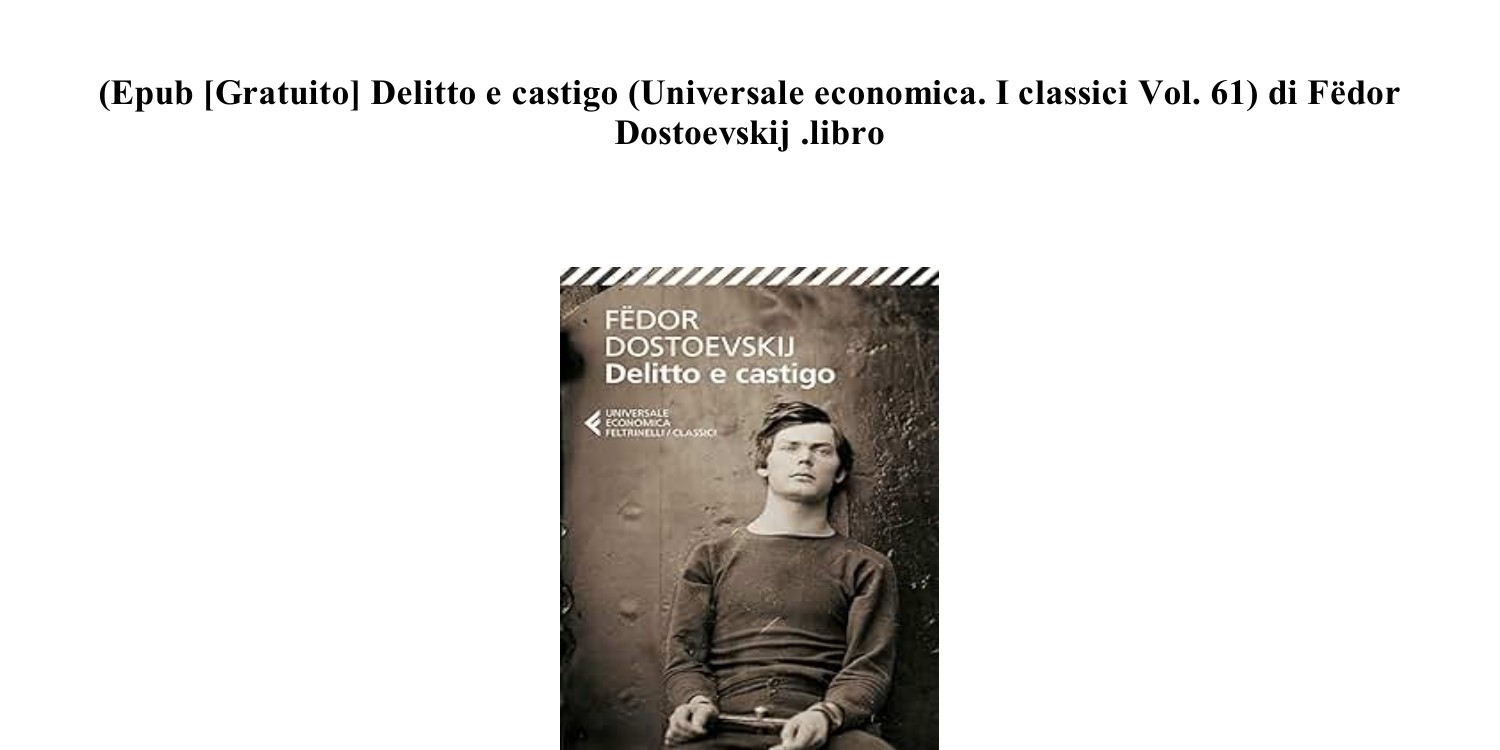 mobi (GRATUITO) Delitto e castigo (Universale economica. I classici Vol.  61) di Fëdor Dostoevskij LIBRO (LQWTS).pdf
