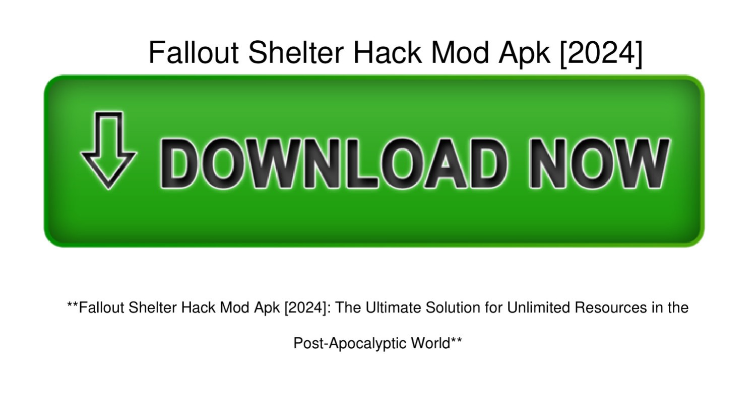 Fallout-Shelter-Hack-Mod-Apk-[2024.Pdf | DocDroid