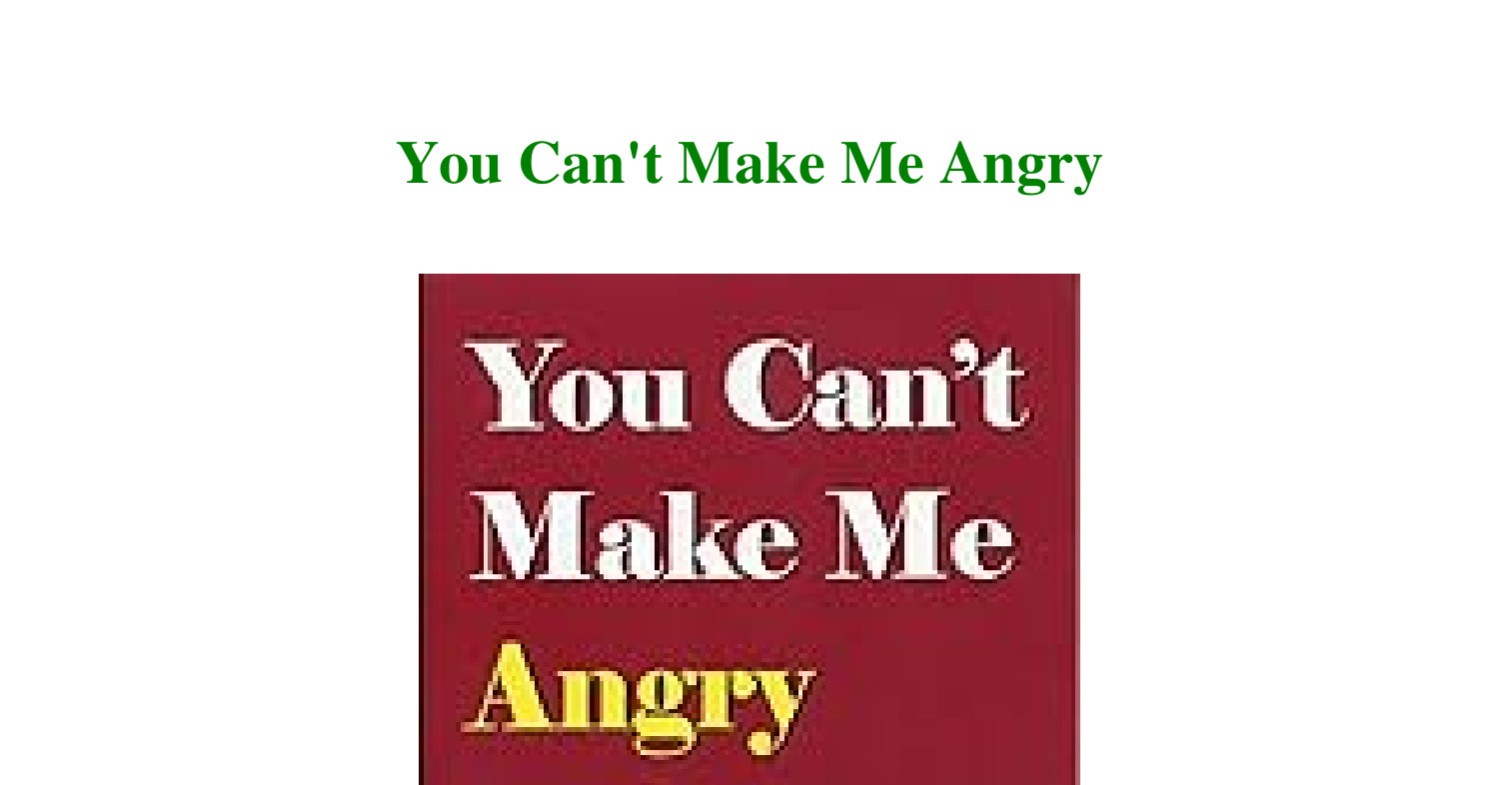 (READING BOOK) You Can't Make Me Angry .pdf | DocDroid