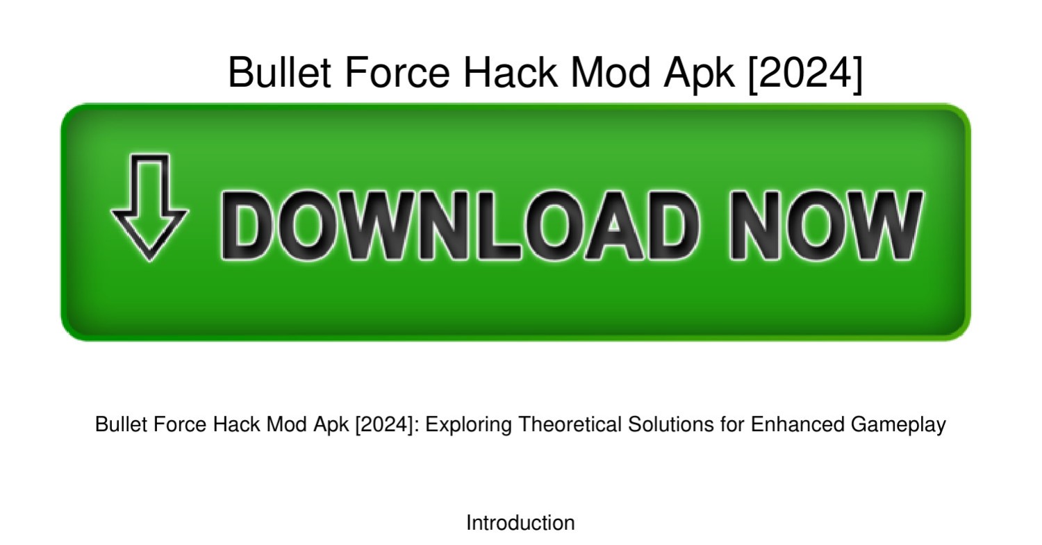 Bullet-Force-Hack-Mod-Apk-[2024.Pdf | DocDroid