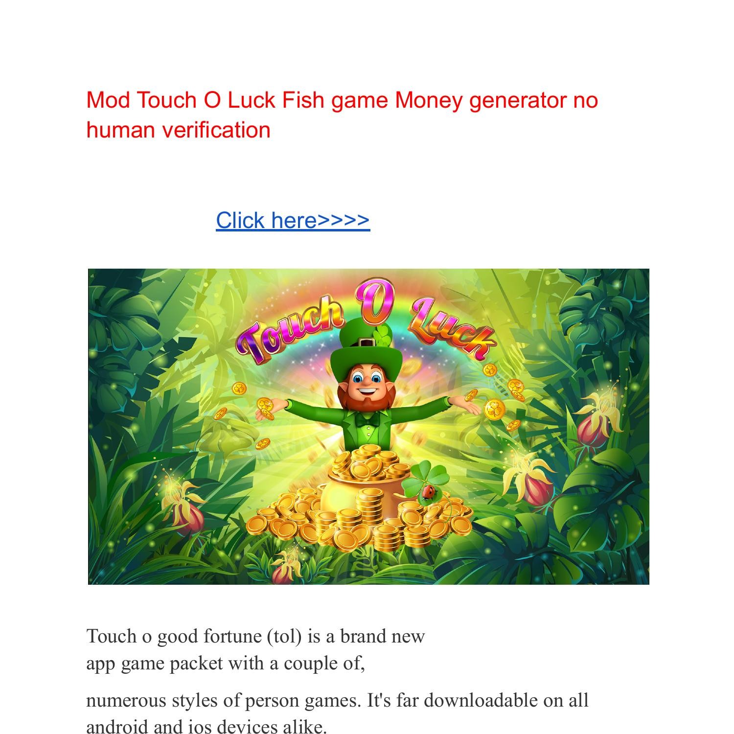 Mod Touch O Luck Fish game Money generator no human verification.pdf |  DocDroid