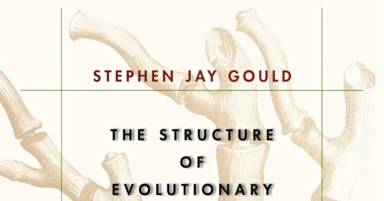 Structure Of Evolutionary Theory - Stephen Jay Gould.pdf | DocDroid